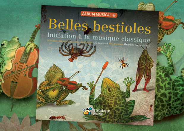 Les bestioles pour Fidèle à son habitude, Ana Gerhard, lauréate à trois reprises d’un Parents’ Choice Gold Award aux États-Unis, propose à nouveau un album musical exceptionnel d’initiation à la musique classique.
