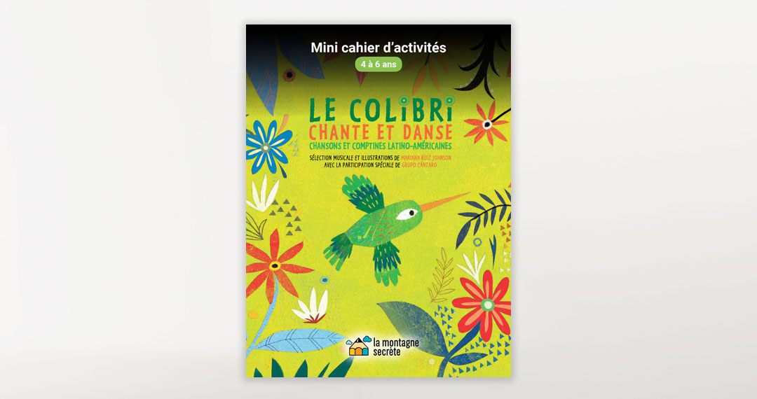 Le colibri chante et danse – Mini cahier d’activités – 4 à 6 ans